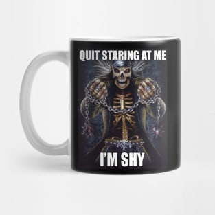 Quit Staring At Me | Im Shy | Evil Skelton | Hard Skeleton Meme | Unisex Mug